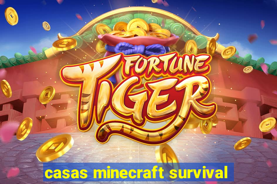 casas minecraft survival